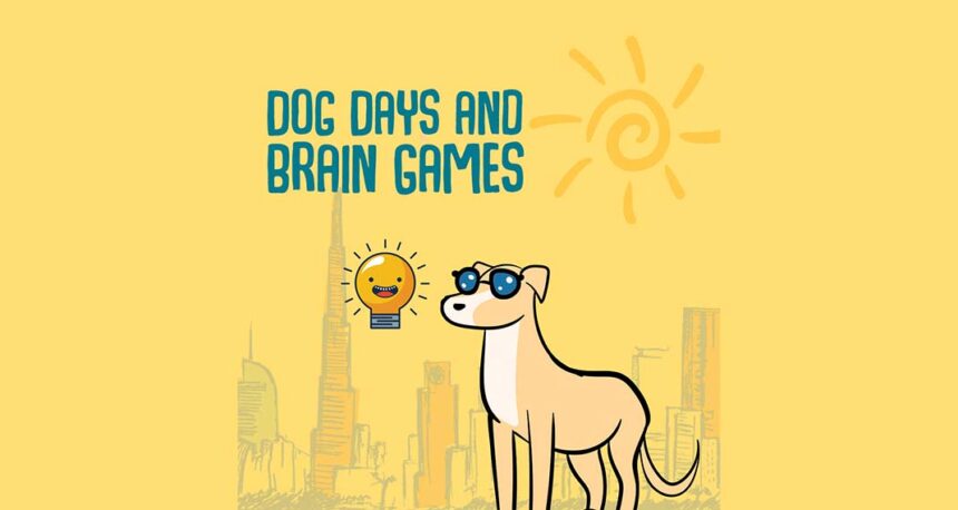Dog Days and Brain Games Dog Days and Brain Games